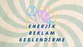 Enerjik Reklam Seslendirme