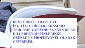 Arapça - İngilizce - Türkçe metinlerinizi çevirebilirim