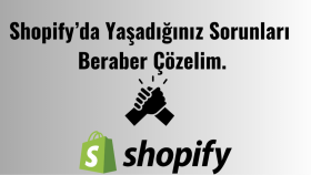 shopify'da yaşadığınız sorunları çözerim