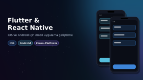 Flutter & React Native ile iOS & Android Uygulamaları