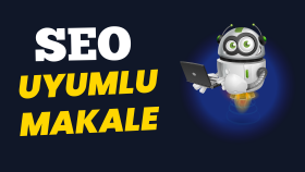 SEO, uyumlu makale ve içerik yazımı