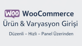  woocommerce ürün ve varyasyon girişi yaparım