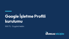 işletmeniz için Google İşletme Profili açıp doğrularım