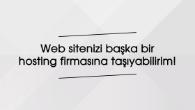 Web sitenizi başka bir firmaya taşıyabilirim!