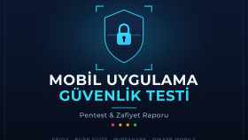 Mobil Uygulama Güvenlik Testi ve Zafiyet Raporu Yaparım