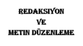 sizin için redaksiyon ve metin düzenleme yapabilirim