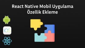 react native uygulamalarınıza istediğiniz özelliği eklerim