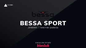 Bessa Sport  / JENERİK & TANITIM ŞARKISI