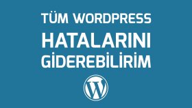 Wordpress projelerinizde oluşan tüm hataları giderebilirim
