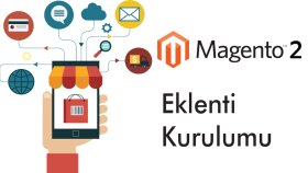 Magento 2 Eklenti Kurulumu