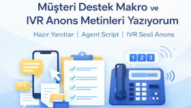 müşteri destek makro, script ve IVR metinleri yazıyorum