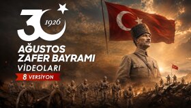 30 AĞUSTOS ZAFER BAYRAMI VİDEOLARI (8 VERSİYON)