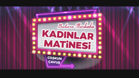 Kadınlar Matinesi Video Reklamı