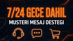 e-ticaret için 7/24 müşteri desteği veriyorum