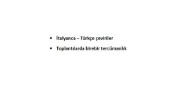 sizler için italyanca çevireler yapabilirim
