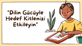 "Dilin Gücüyle Hedef Kitlenizi Etkileyin"