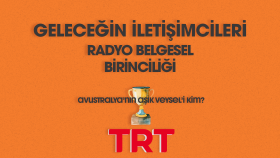 TRT Geleceğin İletişimcileri - Radyo Belgeseli Birinciliği
