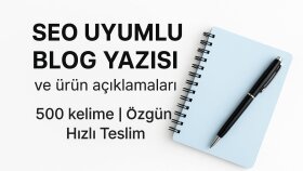 SEO uyumlu blog yazıları ve ürün açıklamaları yazarım