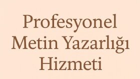 metin yazarlığı yaparım