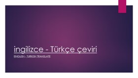 İngilizce  çevirilerinizi yapabilirim