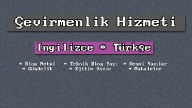  İngilizce-Türkçe metinlerinizi profesyonelce çeviririm