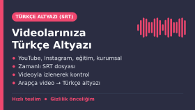videolarınıza SRT formatında Türkçe altyazı hazırlarım