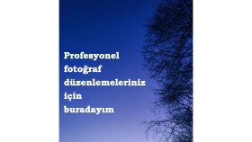fotoğraflarınızı kusursuza yakın hale getiririm
