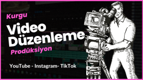 Video Düzenleme - Kurgu - Prodüksiyon