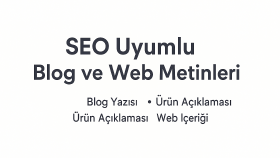 SEO Uyumlu ve Etkileyici Metin Yazarlığı Örnekleri