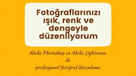 fotoğraflarınızın ışık ve renk düzenlemelerini yapıyorum