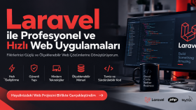 Laravel ile Profesyonel ve Hızlı Web Uygulamaları hazırlarım