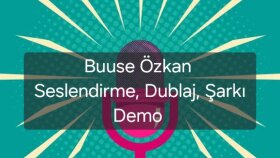 Buuse Özkan - Seslendirme, Şarkı Demo