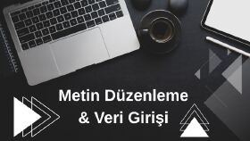 metin ve veri düzenleme işlerinizi özenle tamamlarım