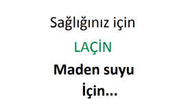 LAÇİN Maden Suları için yaptığımız slogan çalışmamız...