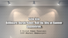 billboard, durak raket, roll up, afiş ve banner yapabilirim