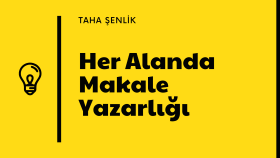 sizin için her alanda özgün makale yazıyorum