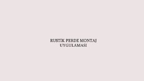 RUSTİK PERDE MONTAJ ANİMASYONU
