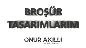 Broşür Tasarımlarım