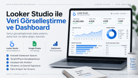 Looker Studio ile Veri Görselleştirme ve Dashboard