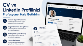 CV ve LinkedIn profilinizi profesyonel hale getiririm