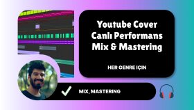 youtube cover, akustik parçanıza mix ve mastering yaparım