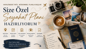 kişiye özel seyahat planınızı hazırlıyorum