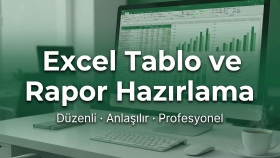 Excel’de profesyonel tablo ve rapor hazırlarım