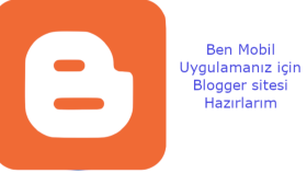 mobil uygulamanız için blogger sitesi açabilirim