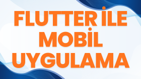 Flutter ile mobil uygulama geliştiririm