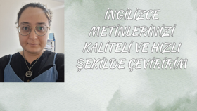 İngilizce-Türkçe arası kaliteli çeviriler yapabilirim