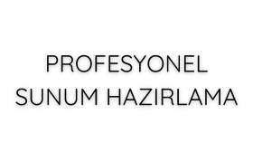 düzenli, anlaşılır ve profesyonel sunumlar hazırlayabilirim