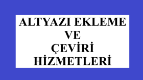 içeriklerinizi çevirip altyazı eklerim