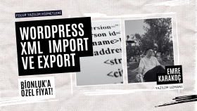 WordPress sitenizin XML import ve export işlemlerini yaparım