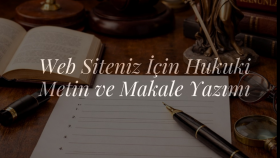 web siteniz için hukuki metin ve makale yazabilirim